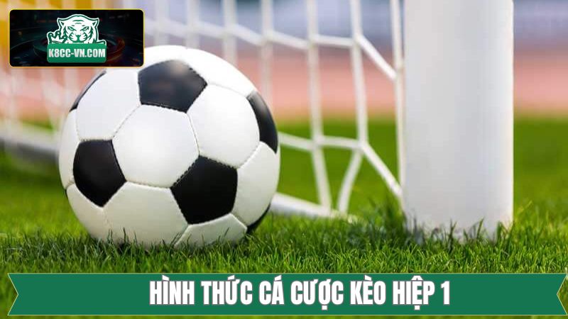 Kèo Hiệp 1 - Nhận Định Đơn Giản, Chinh Phục Chiến Thắng 3 Tổng hợp các hình thức kèo hiệp 1