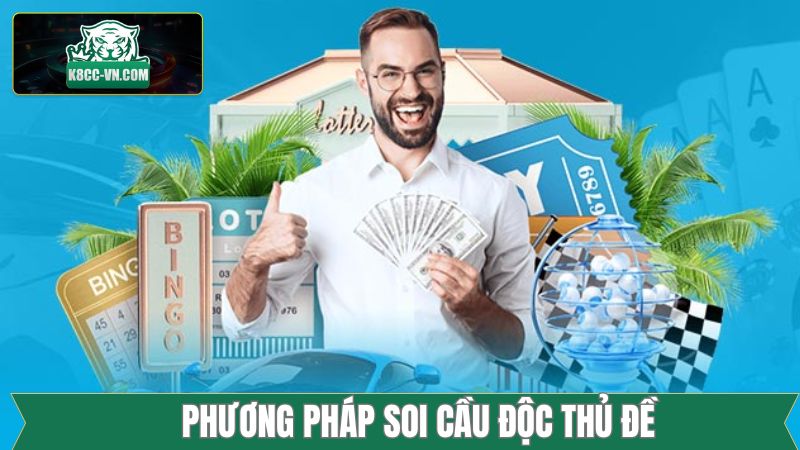 Độc Thủ Đề - Chiến Thuật Chốt Số Chuẩn Xác Và Hiệu Quả Nhất 4 Tổng hợp kinh nghiệm soi cầu độc thủ chính xác 100%
