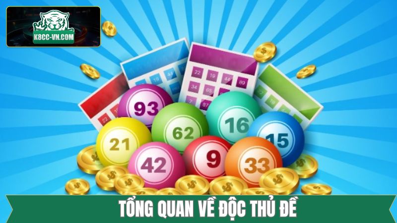 Độc Thủ Đề - Chiến Thuật Chốt Số Chuẩn Xác Và Hiệu Quả Nhất 2 Nét chính về độc thủ đề vô cùng hiệu quả