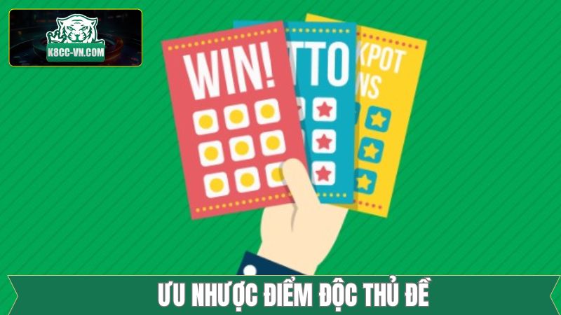 Độc Thủ Đề - Chiến Thuật Chốt Số Chuẩn Xác Và Hiệu Quả Nhất 3 Những ưu điểm và nhược điểm khi áp dụng độc thủ đề